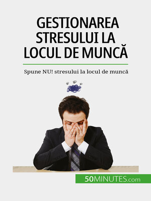 cover image of Gestionarea stresului la locul de muncă
